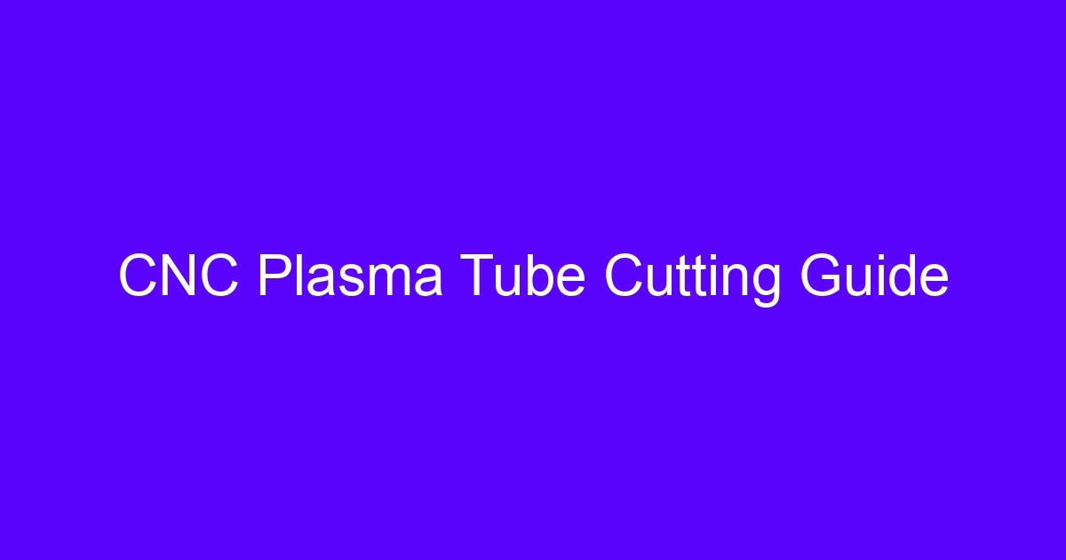 CNC plasma cutting machine cutting a metal tube