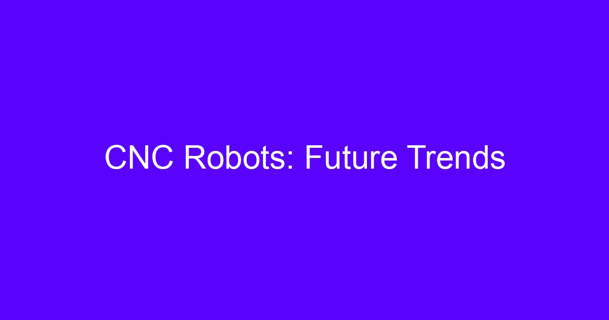 CNC Robots: Future Trends, and the Zhixin bought 10 CNC and 10,608 robots in Gree case
