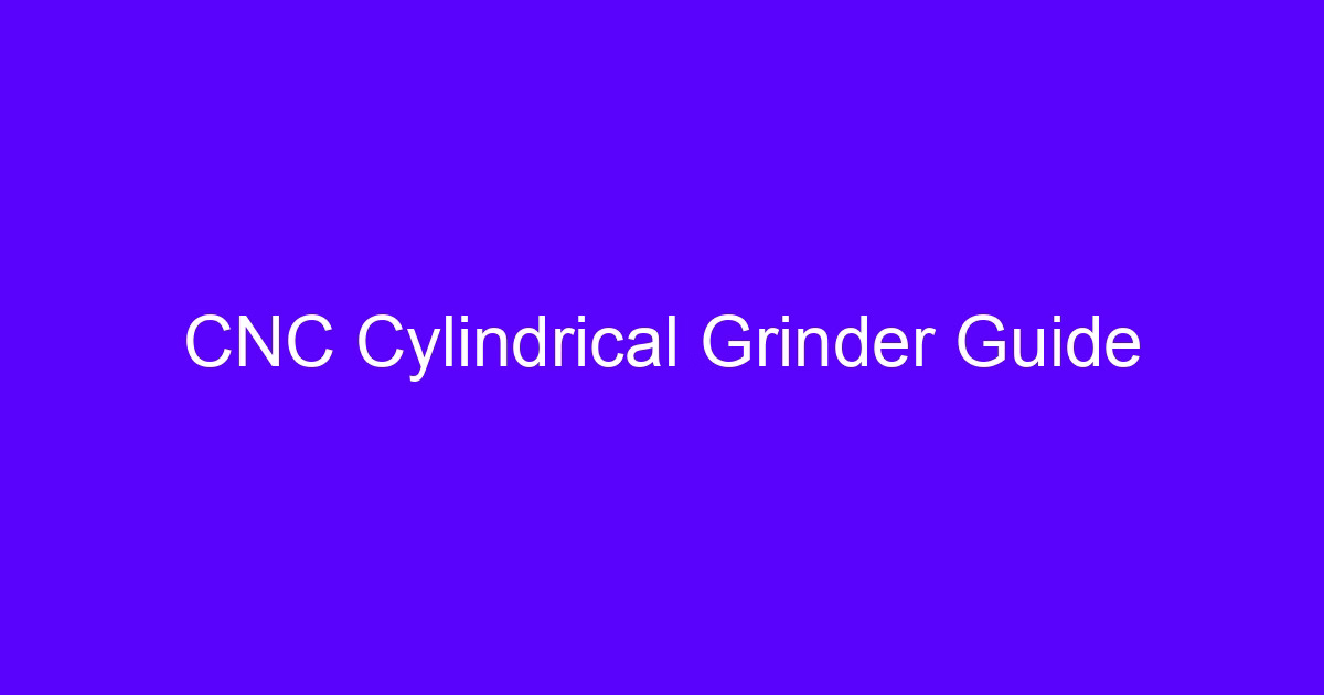 CNC internal and external cylindrical grinder setup for combined bore and OD grinding