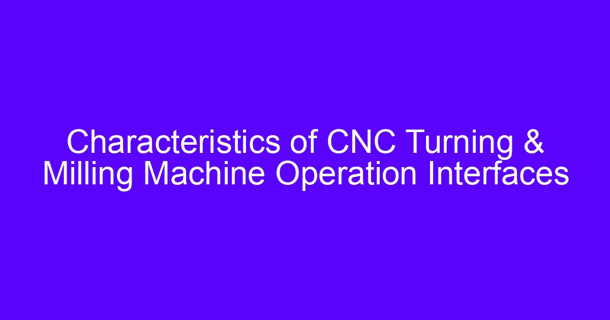 Operation interface of small high precision CNC lathes