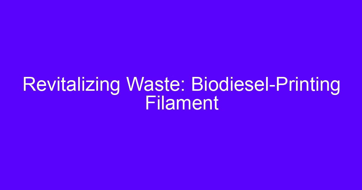 Biodiesel waste filament spool used for 3D printing