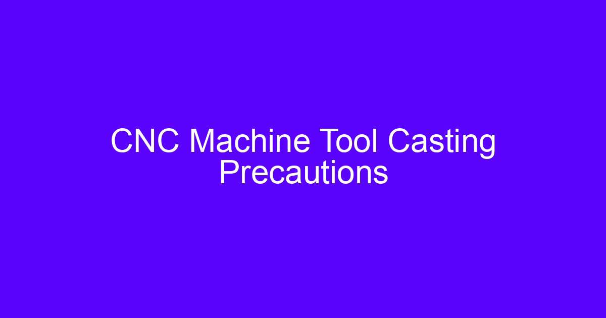 Precautions in CNC Machine Tool Castings